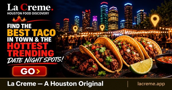 La Creme Houston restaurant and local discovery guide